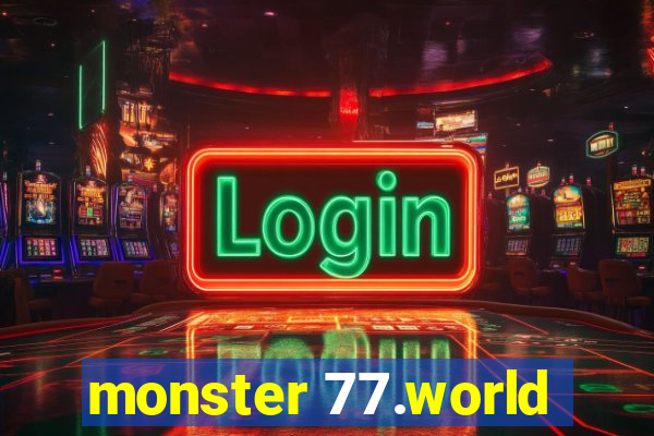 monster 77.world